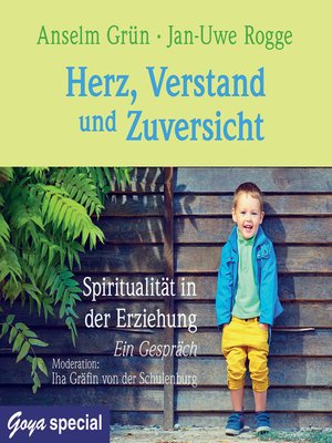 cover image of Herz, Verstand und Zuversicht. Spiritualität in der Erziehung. Ein Gespräch